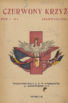 Czerwony Krzyż : wydawnictwo P. C. K. w Warszawie. 1925, nr 1