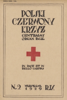 Polski Czerwony Krzyż : centralny organ Polskiego Czerwonego Krzyża : wydawnictwo miesięczne = Croix Rouge Polonaise : organe central de la Croix Rouge Polonaise : revue mensuelle. 1929, nr 2