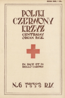 Polski Czerwony Krzyż : centralny organ Polskiego Czerwonego Krzyża : wydawnictwo miesięczne = Croix Rouge Polonaise : organe central de la Croix Rouge Polonaise : revue mensuelle. 1929, nr 6