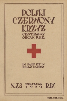 Polski Czerwony Krzyż : centralny organ Polskiego Czerwonego Krzyża : wydawnictwo miesięczne = Croix Rouge Polonaise : organe central de la Croix Rouge Polonaise : revue mensuelle. 1929, nr 7-8