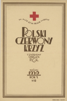 Polski Czerwony Krzyż : centralny organ Polskiego Czerwonego Krzyża : wydawnictwo miesięczne = Croix Rouge Polonaise : organe central de la Croix Rouge Polonaise : revue mensuelle. 1930, nr 10