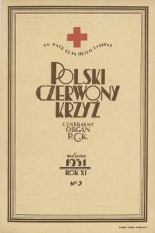 Polski Czerwony Krzyż : centralny organ Polskiego Czerwonego Krzyża : wydawnictwo miesięczne = Croix Rouge Polonaise : organe central de la Croix Rouge Polonaise : revue mensuelle. 1931, nr 3