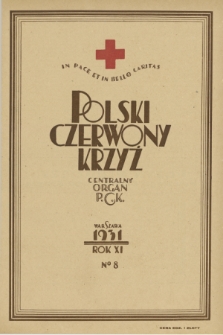 Polski Czerwony Krzyż : centralny organ Polskiego Czerwonego Krzyża : wydawnictwo miesięczne = Croix Rouge Polonaise : organe central de la Croix Rouge Polonaise : revue mensuelle. 1931, nr 8