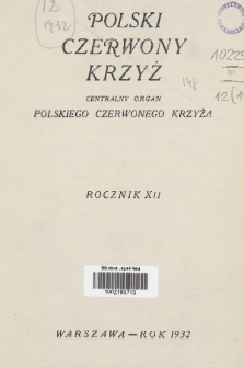 Polski Czerwony Krzyż : centralny organ Polskiego Czerwonego Krzyża : wydawnictwo miesięczne = Croix Rouge Polonaise : organe central de la Croix Rouge Polonaise : revue mensuelle. 1932, Spis rzeczy