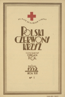 Polski Czerwony Krzyż : centralny organ Polskiego Czerwonego Krzyża : wydawnictwo miesięczne = Croix Rouge Polonaise : organe central de la Croix Rouge Polonaise : revue mensuelle. 1932, nr 1