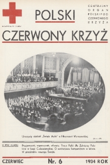 Polski Czerwony Krzyż : centralny organ Polskiego Czerwonego Krzyża : wydawnictwo miesięczne = Croix Rouge Polonaise : organe central de la Croix Rouge Polonaise : revue mensuelle. 1934, nr 6