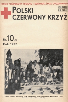 Polski Czerwony Krzyż : centralny organ Polskiego Czerwonego Krzyża : wydawnictwo miesięczne = Croix Rouge Polonaise : organe central de la Croix Rouge Polonaise : revue mensuelle. 1937, nr 10