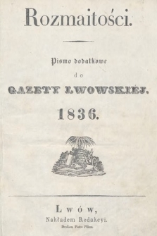 Rozmaitości : pismo dodatkowe do Gazety Lwowskiej. 1836, spis rzeczy