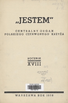 Jestem ! : w czasie pokoju i wojny na stanowisku : czasopismo P.C.K. dla wszystkich. 1938, Spis rzeczy