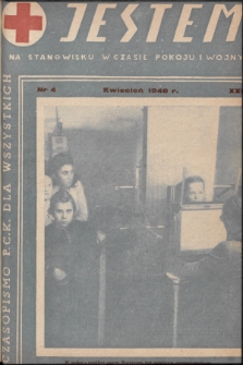 Jestem na stanowisku w czasie pokoju i wojny : ilustrowany miesięcznik Polskiego Czerwonego Krzyża. 1948, nr 4