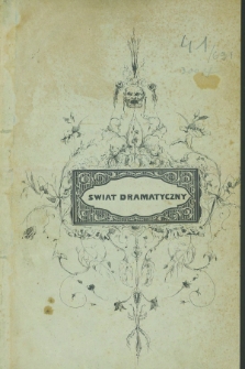 Świat Dramatyczny : pismo czasowe poświęcone teatrowi literaturze i modzie. 1839, T.1, poszyt 1 ([15 stycznia])