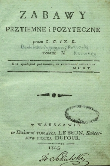 Zabawy Przyiemne i Pozyteczne. 1805, T.1