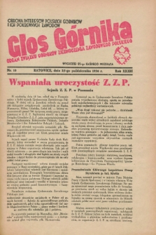 Głos Górnika : organ Związku Górników Zjednoczenia Zawodowego Polskiego : obrona interesów polskich górników i ich pokrewnych zawodów. R.33, nr 10 (25 października 1936)