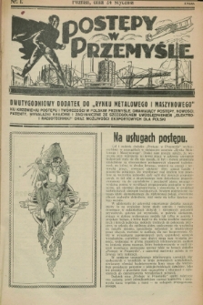 Postępy w Przemyśle : dwutygodniowy dodatek do „Rynku Metalowego i Maszynowego”. 1926, nr 1 (24 stycznia)