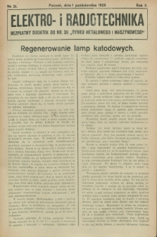 Elektro- i Radjotechnika : bezpłatny dodatek do nr 39 „Rynku Metalowego i Maszynowego”. R.2, nr 21 (1 października 1926)