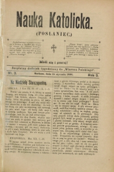 Nauka Katolicka (Posłaniec) : bezpłatny dodatek tygodniowy do „Wiarusa Polskiego”. R.3, nr 3 (18 stycznia 1894)