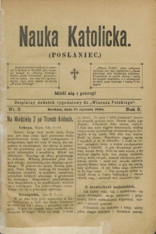 Nauka Katolicka (Posłaniec) : bezpłatny dodatek tygodniowy do „Wiarusa Polskiego”. R.5, nr 3 (18 stycznia 1896)