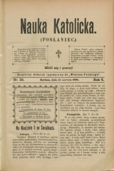 Nauka Katolicka (Posłaniec) : bezpłatny dodatek tygodniowy do „Wiarusa Polskiego”. R.5, nr 26 (25 czerwca 1896)