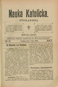 Nauka Katolicka (Posłaniec) : bezpłatny dodatek tygodniowy do „Wiarusa Polskiego”. R.5, nr 27 (3 lipca 1896)