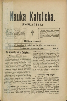 Nauka Katolicka (Posłaniec) : bezpłatny dodatek tygodniowy do „Wiarusa Polskiego”. R.5, nr 45 (5 listopada 1896)