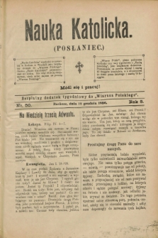 Nauka Katolicka (Posłaniec) : bezpłatny dodatek tygodniowy do „Wiarusa Polskiego”. R.5, nr 50 (12 grudnia 1896)