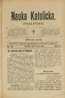 Nauka Katolicka (Posłaniec) : bezpłatny dodatek tygodniowy do „Wiarusa Polskiego”. R.6, nr 27 (8 lipca 1897)