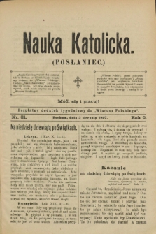 Nauka Katolicka (Posłaniec) : bezpłatny dodatek tygodniowy do „Wiarusa Polskiego”. R.6, nr 31 (5 sierpnia 1897)