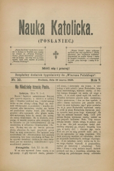 Nauka Katolicka (Posłaniec) : bezpłatny dodatek tygodniowy do „Wiarusa Polskiego”. R.7, nr 10 (10 marca 1898)