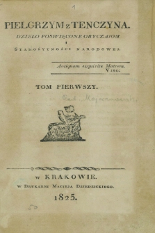 Pielgrzym z Tenczyna : dzieło poświęcone obyczajom i starożytności narodowej. 1823, T.1 + wkładka