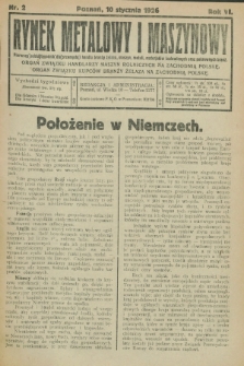 Rynek Metalowy i Maszynowy : pierwszy polski tygodnik dla przemysłu i handlu branży żelaza, maszyn, metali, materjałów budowlanych oraz pokrewnych branż : organ Związku Handlarzy Maszyn Rolniczych na Zachodnią Polskę : organ Związku Kupców Branży Żelaza na Zachodnią Polskę. R.6, nr 2 (10 stycznia 1926)
