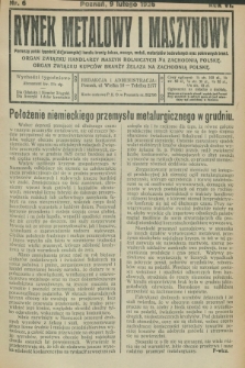 Rynek Metalowy i Maszynowy : pierwszy polski tygodnik dla przemysłu i handlu branży żelaza, maszyn, metali, materjałów budowlanych oraz pokrewnych branż : organ Związku Handlarzy Maszyn Rolniczych na Zachodnią Polskę : organ Związku Kupców Branży Żelaza na Zachodnią Polskę. R.6, nr 6 (9 lutego 1926)