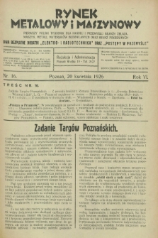 Rynek Metalowy i Maszynowy : pierwszy polski tygodnik dla handlu i przemysłu branży żelaza, maszyn, metali, materjałów budowlanych oraz branż pokrewnych. R.6, nr 16 (20 kwietnia 1926)