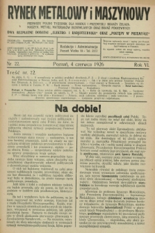 Rynek Metalowy i Maszynowy : pierwszy polski tygodnik dla handlu i przemysłu branży żelaza, maszyn, metali, materjałów budowlanych oraz branż pokrewnych. R.6, nr 22 (4 czerwca 1926)