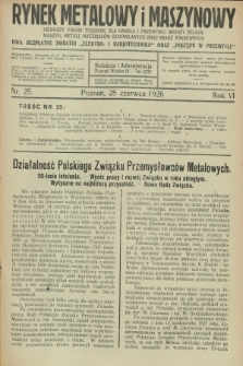 Rynek Metalowy i Maszynowy : pierwszy polski tygodnik dla handlu i przemysłu branży żelaza, maszyn, metali, materjałów budowlanych oraz branż pokrewnych. R.6, nr 25 (25 czerwca 1926)