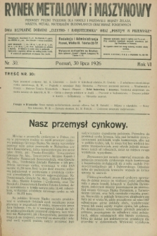 Rynek Metalowy i Maszynowy : pierwszy polski tygodnik dla handlu i przemysłu branży żelaza, maszyn, metali, materjałów budowlanych oraz branż pokrewnych. R.6, nr 30 (30 lipca 1926) + dod.