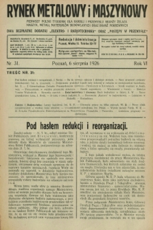 Rynek Metalowy i Maszynowy : pierwszy polski tygodnik dla handlu i przemysłu branży żelaza, maszyn, metali, materjałów budowlanych oraz branż pokrewnych. R.6, nr 31 (6 sierpnia 1926)