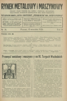 Rynek Metalowy i Maszynowy : pierwszy polski tygodnik dla handlu i przemysłu metalowego, maszynowego, materjałów budowlanych oraz branż pokrewnych. R.6, nr 36 (10 września 1926) + dod.