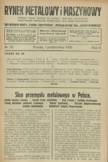 Rynek Metalowy i Maszynowy : pierwszy polski tygodnik dla handlu i przemysłu metalowego, maszynowego, materjałów budowlanych oraz branż pokrewnych. R.6, nr 39 (1 października 1926)