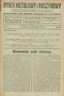 Rynek Metalowy i Maszynowy : pierwszy polski tygodnik dla handlu i przemysłu metalowego, maszynowego, materjałów budowlanych oraz branż pokrewnych. R.6, nr 40 (8 października 1926) + dod.