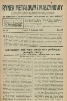 Rynek Metalowy i Maszynowy : pierwszy polski tygodnik dla handlu i przemysłu metalowego, maszynowego, materjałów budowlanych oraz branż pokrewnych. R.6, nr 44 (5 listopada 1926) + dod.