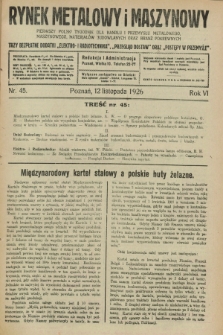 Rynek Metalowy i Maszynowy : pierwszy polski tygodnik dla handlu i przemysłu metalowego, maszynowego, materjałów budowlanych oraz branż pokrewnych. R.6, nr 45 (12 listopada 1926)