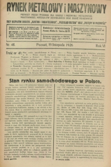 Rynek Metalowy i Maszynowy : pierwszy polski tygodnik dla handlu i przemysłu metalowego, maszynowego, materjałów budowlanych oraz branż pokrewnych. R.6, nr 46 (19 listopada 1926) + dod.
