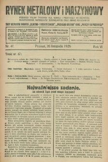 Rynek Metalowy i Maszynowy : pierwszy polski tygodnik dla handlu i przemysłu metalowego, maszynowego, materjałów budowlanych oraz branż pokrewnych. R.6, nr 47 (26 listopada 1926)