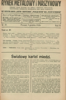 Rynek Metalowy i Maszynowy : pierwszy polski tygodnik dla handlu i przemysłu metalowego, maszynowego, materjałów budowlanych oraz branż pokrewnych. R.6, nr 49 (9 grudnia 1926)
