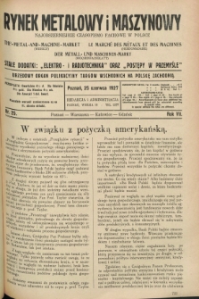 Rynek Metalowy i Maszynowy : najobszerniejsze czasopismo fachowe w Polsce : urzędowy organ publikacyjny Targów Wschodnich na Polskę Zachodnią. R.7, nr 25 (25 czerwca 1927) + dod.