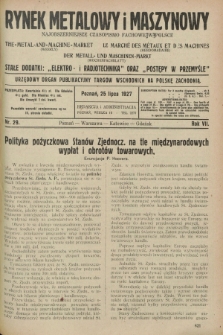 Rynek Metalowy i Maszynowy : najobszerniejsze czasopismo fachowe w Polsce : urzędowy organ publikacyjny Targów Wschodnich na Polskę Zachodnią. R.7, nr 29 (25 lipca 1927) + dod.