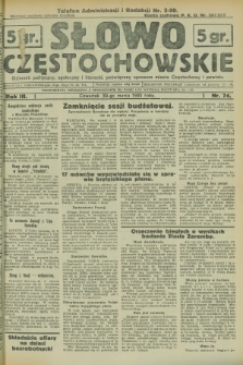 Słowo Częstochowskie : dziennik polityczny, społeczny i literacki, poświęcony sprawom miasta Częstochowy i powiatu. R.3, nr 74 (30 marca 1933)