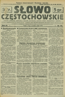 Słowo Częstochowskie : dziennik polityczny, społeczny i literacki, poświęcony sprawom miasta Częstochowy i powiatu. R.3, nr 87 (14 kwietnia 1933)