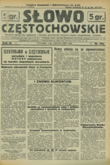 Słowo Częstochowskie : dziennik polityczny, społeczny i literacki, poświęcony sprawom miasta Częstochowy i powiatu. R.3, nr 124 (1 czerwca 1933)