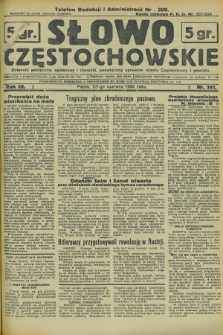 Słowo Częstochowskie : dziennik polityczny, społeczny i literacki, poświęcony sprawom miasta Częstochowy i powiatu. R.3, nr 141 (23 czerwca 1933)
